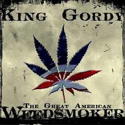 King Gordy - The Great American Weed Smoker